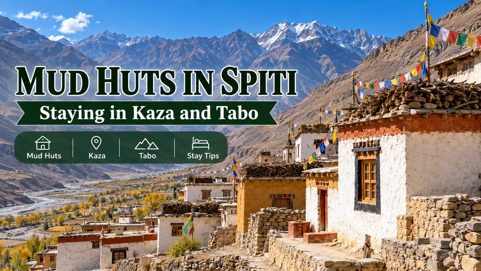 Spiti Mud Huts: Staying in Kaza and Tabo